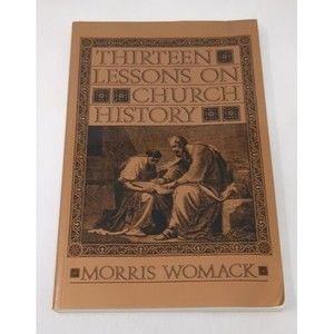 Thirteen 13 Lessons‎ On Church History Morris Womack 1990 Book Christian Vintage
